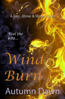 Wind Burn (Fire, Stone & Water) - Autumn Dawn