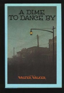 A Dime to Dance By - Walter Walker