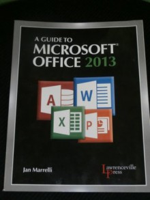 Guide to Microsoft Office 2013 - Jan Marrelli