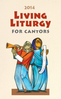 Living Liturgy� for Cantors: Year A (2014) - Joyce Ann Zimmerman Cpps, Kathleen Harmon Sndden, Christopher W Conlon Sm