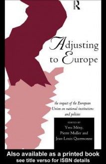 Adjusting to Europe - Yves Meny, Pierre Muller, Jean-Louis Quermonne