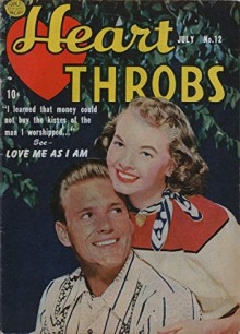 Heart Throbs #12: I learned that money could not buy the kisses of the man I worshipped... Love Me As I Am! - John Forte, W. G. Hargis, Charles Sultan, Harry Stein, Richard Arnold