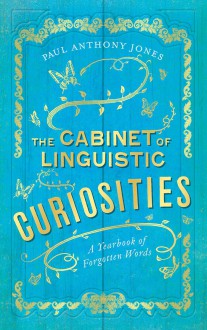 The Cabinet of Linguistic Curiosities - Paul Anthony Jones