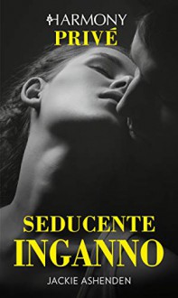 Seducente inganno - Jackie Ashenden