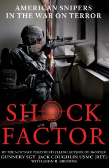 Shock Factor: American Snipers in the War on Terror - Jack Coughlin, John R. Bruning