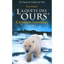 L'aventure commence (La quête des Ours, Livre 1) - Erin Hunter