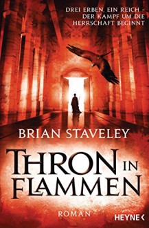 Thron in Flammen: Roman (Thron-Serie, Band 2) - Brian Staveley, Michael Siefener