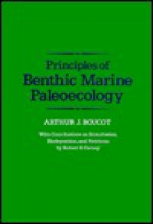 Principles Of Benthic Marine Paleoecology - A.J. Boucot