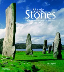 Magic Stones: The Secret World of Ancient Megaliths - Jan Pohribny, Julian Richards