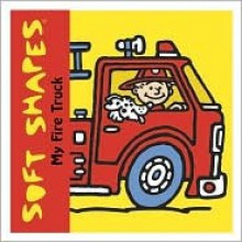 Soft Shapes: My Fire Truck (Soft Shapes) - David R. Brooks, David Brooks