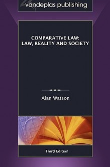 Comparative Law: Law, Reality and Society, 3rd. Edition - Alan Watson