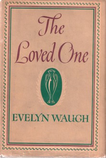 The Loved One - Evelyn Waugh