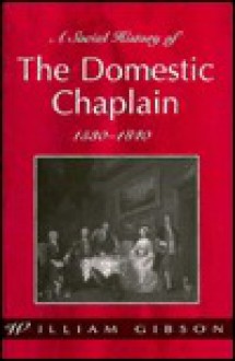 A Social History of the Domestic Chaplain - William Gibson