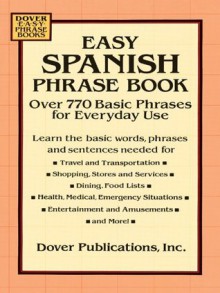 Easy Spanish Phrase Book: Over 770 Basic Phrases for Everyday Use (Dover Large Print Classics) - Dover