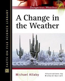 A Change in the Weather - Michael Allaby, Richard Garratt