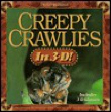 Creepy Crawlies in 3-D [With 3D Glasses] - Rick Sammon, Susan Sammon