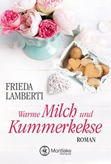 Warme Milch und Kummerkekse ("Kummerkekse"-Serie 2) - Frieda Lamberti