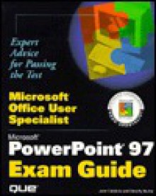 Microsoft Office User Specialist: Powerpoint 97 Exam Guide (Microsoft Office User Specialist) - Jane Calabria, Dorothy Burke