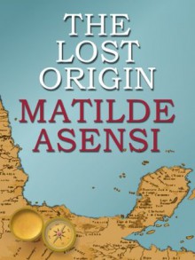 The Lost Origin - Matilde Asensi