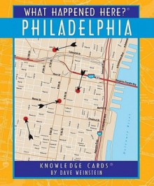 What Happened Here? Philadelphia Knowledge Cards - Dave Weinstein