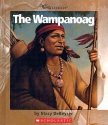 The Wampanoag - Stacy DeKeyser