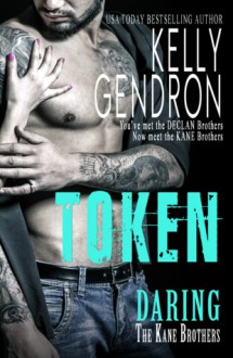 TOKEN (Daring the Kane Brothers) (Volume 1) - Kelly Gendron