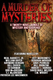 A Murder of Mysteries: A Twenty-Novel eBook Bundle of Mystery and Suspense - Bill Crider, Ed Gorman, William Bayer, Robert J. Randisi, T.J. MacGregor, Bill Pronzini, Dave Pedneau, David Niall Wilson, Patricia Lee Macomber, Raymond Benson