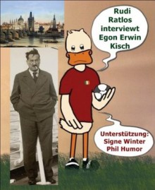 Rudi Ratlos interviewt Egon Erwin Kisch: Für Egon Erwin - Erpel ehrenhalber (German Edition) - Signe Winter, Phil Humor