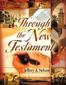 Through the New Testament - Jeffrey Nelson