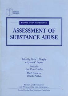 Assessment of Substance Abuse - Buros Institute, Linda L. Murphy, James C. Impara, Jane Close Conoley