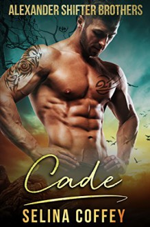 Cade (Alexander Shifter Brothers Book 2) - Selina Coffey