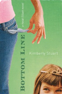 Bottom Line (Heidi Elliott Series #2) - Kimberly Stuart