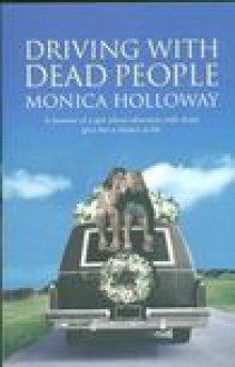 Driving with Dead People - Irvine Welsh, Monica Holloway