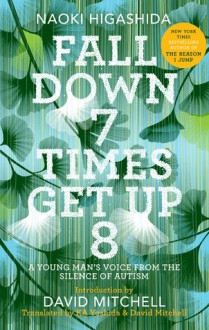 Fall Down 7 Times Get Up 8: A Young Man's Voice from the Silence of Autism - Ka Yoshida, Naoki Higashida, David Mitchell