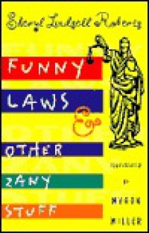 Funny Laws & Other Zany Stuff - Sheryl Lindsell-Roberts, Myron Miller