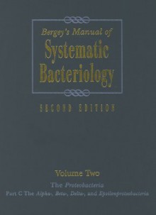 Bergey's Manual® of Systematic Bacteriology: Volume Two: The Proteobacteria (Part C) (Bergey's Manual of Systematic Bacteriology (Springer-Verlag)) - Karl-Heinz Schleifer