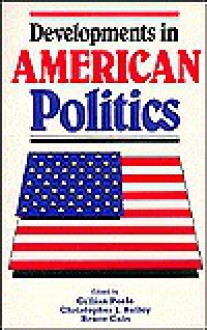 Developments In American Politics - Gillian Peele, Bruce Cain, Christopher J. Bailey