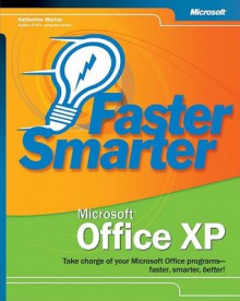 Faster Smarter Microsoft® Office XP - Katherine Murray