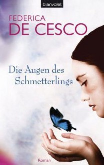 Die Augen des Schmetterlings - Federica de Cesco