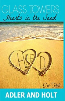 Glass Towers: Hearts in the Sand (Volume 7) - S.w. Holt