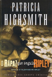 O Rapaz que seguiu Ripley - Patricia Highsmith