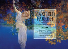 Maxfield Parrish and the American Imaginists - Laurence S. Cutler, Judy Goffman Cutler