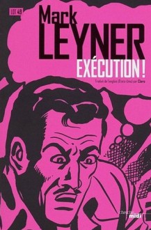 Exécution ! - Mark Leyner, Claro