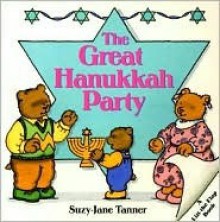 The Great Hanukkah Party (Lift-the-Flap Book (Harperfestival).) - Suzy-Jane Tanner