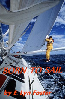 Born To Sail - E. Lyn Foster, G. L. Brown