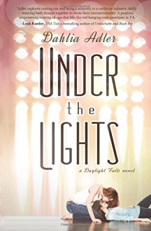 Under the Lights: A Daylight Falls Novel - Dahlia Adler