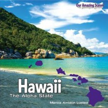 Hawaii: The Aloha State - Marcia Amidon Lusted