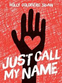 Just Call My Name - Holly Goldberg Sloan