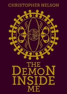 The Demon Inside Me - Christopher Nelson