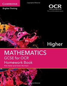 GCSE Mathematics for OCR Higher Homework Book - Nick Asker, Karen Morrison